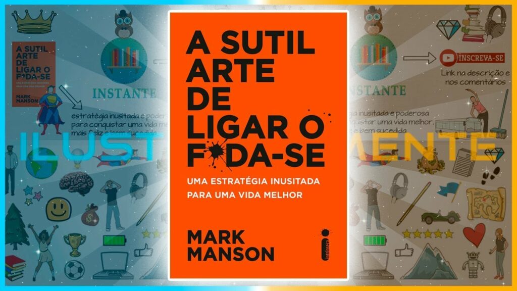 A SUTIL ARTE DE LIGAR O F*DA-SE | Mark Manson | Resumo Completo do Livro em Audiolivro