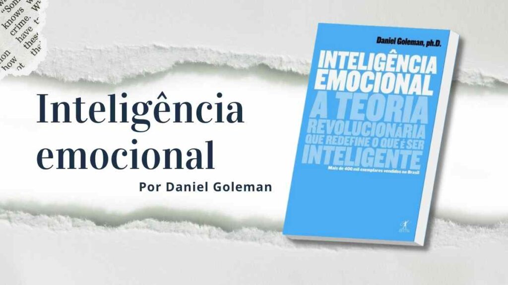 Inteligência emocional Daniel Goleman resumo