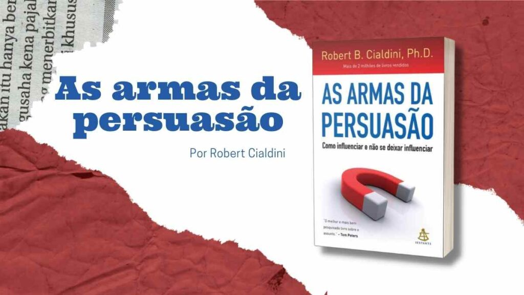Resumo do livro as armas da persuasão Por Robert Cialdini