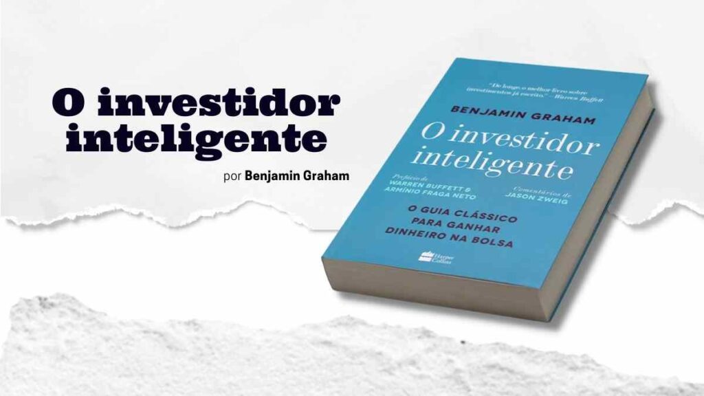 Resumo do livro o investidor inteligente Por Benjamin Graham